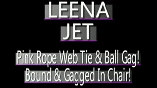 Leena Jet Web Tied In Chair With Pink Rope & Ball Gag!