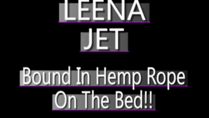 Leena Jet Tied Up In Hemp Rope! - PS3 format