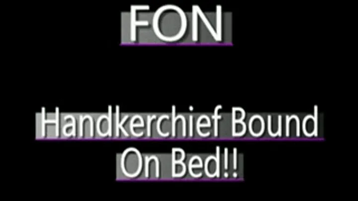 Fon Bound On Bed With Handerchiefs! - format