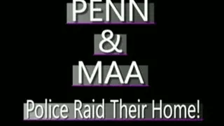 Penn And Maa Raided By Police! - MPG4 VERSION ( in size)