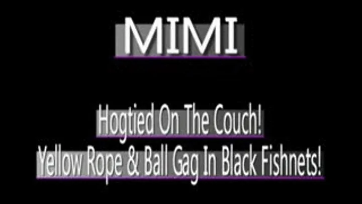 Mimi Hogtied On Couch In Yellow Rope! - (320 X 240 in size)8