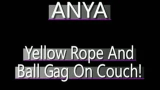 Anya Is Bound On Couch In Yellow Rope With Yellow Ball Gag!! - IPOD VERSION