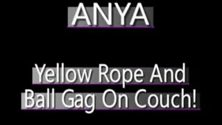 Anya Is Bound On Couch In Yellow Rope With Yellow Ball Gag!! - (480 X 320 SIZED)