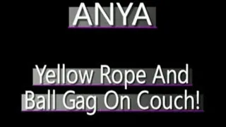 Anya Is Bound On Couch In Yellow Rope With Yellow Ball Gag!! - (320 X 240 SIZED)