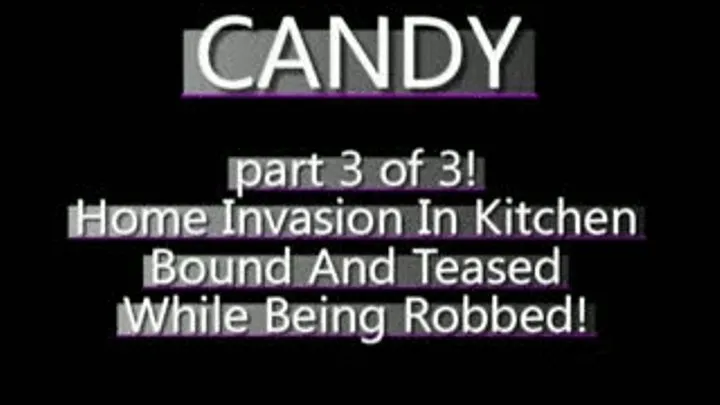 Hot Asian Candy Tied Up and Robbed In Her Kitchen (Part 3 of 3)! - IPOD VERSION