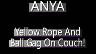 Anya Is Bound On Couch In Yellow Rope With Yellow Ball Gag!! - AVI VERSION