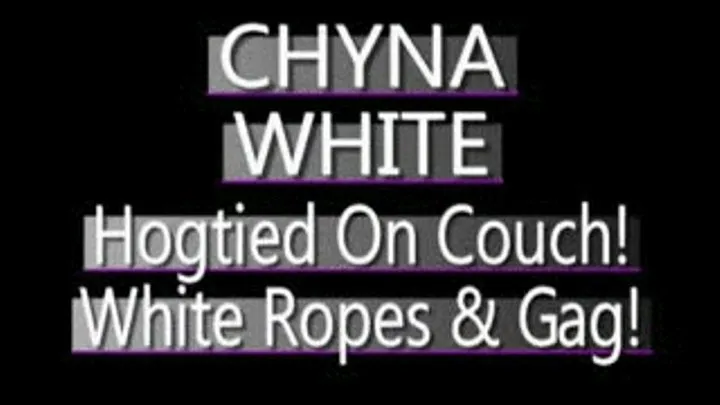 Chyna White Gets Hogtied And Gagged On Her Couch! - (480 X 320 SIZED)