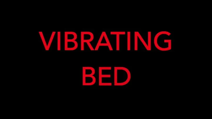 VIBATING BED