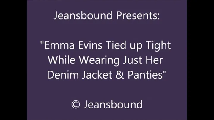 Emma Evins Bound in a Denim Jacket and Panties
