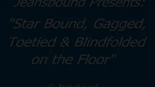 Star Bound & Blindfolded on the Floor