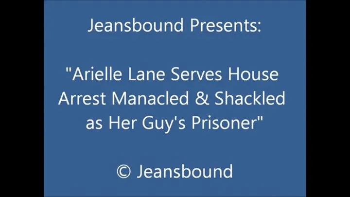 Arielle Lane Cuffed Under House Arrest