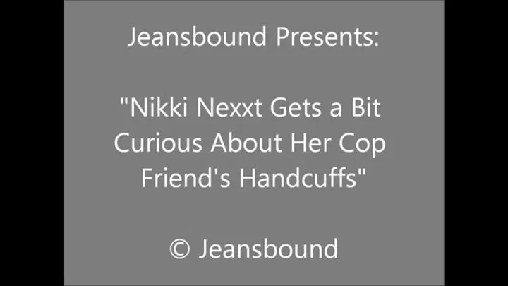 Nikki Nexxt Plays with Her Cop Friend's Cuffs and Shackles