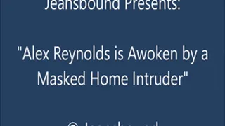 Alex Reynolds Taped by an Intruder