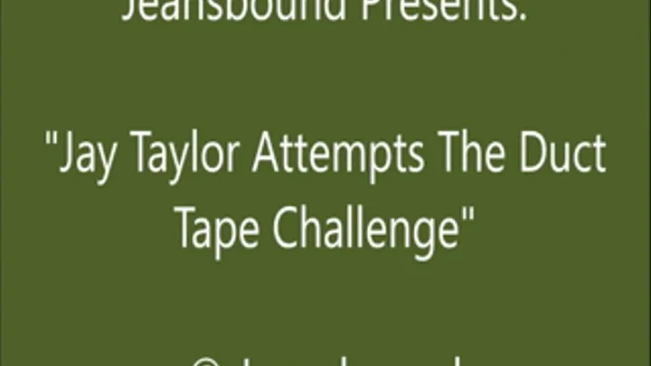 Jay Taylor Takes the Duct Tape Challenge