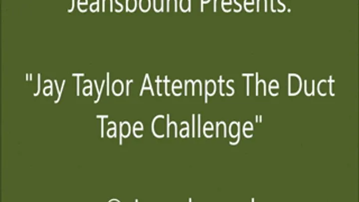 Jay Taylor Takes the Duct Tape Challenge