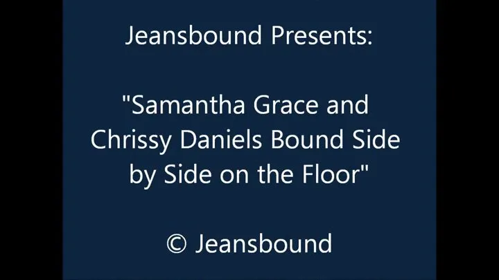 Samantha and Chrissy Bound on the Floor