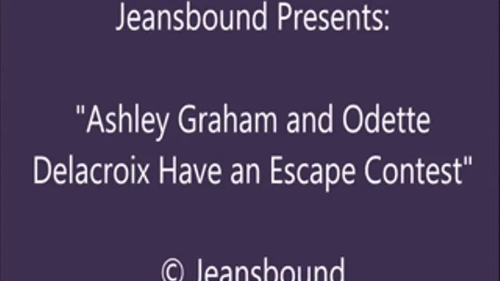 Odette and Ashley Tied for an Escape Contest