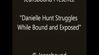 Danielle Hunt Struggles Bound and Exposed