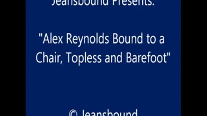 Alex Reynolds Bound to a Chair - SQ