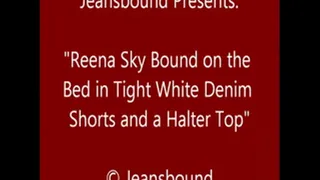 Reena Sky Bed Bound in Shorts