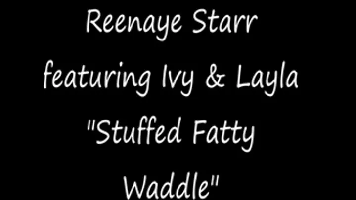 Stuffed Fat Girls Waddling