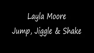 Layla Moore- Jump, Jiggle & Shake