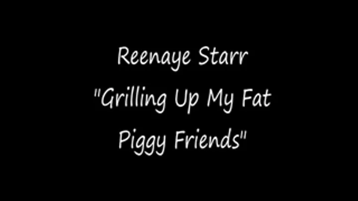 Grilling & Eating my Fat Piggy Friends