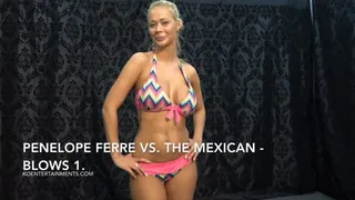 Penelope Ferre vs The Mexican - Blows