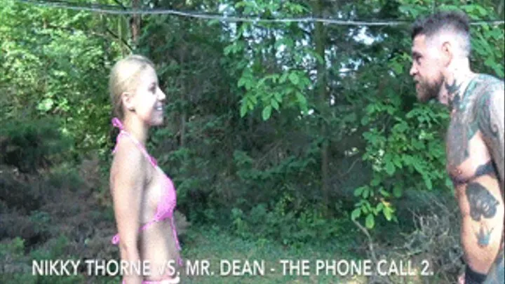 Nikky Thorne vs. Mr. Dean 15' - The Phone Call 2.