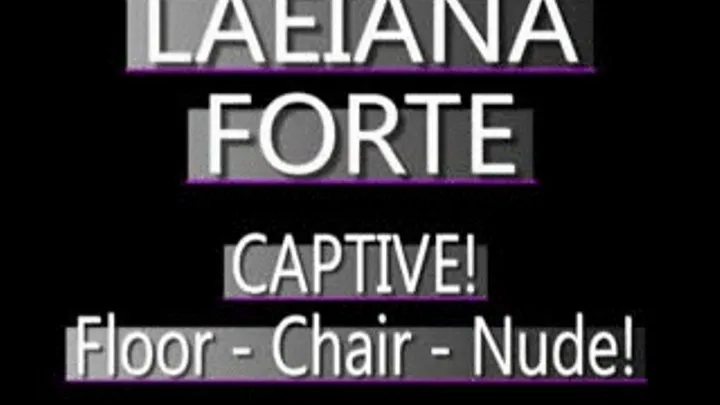 Laeiana Forte Bondage Exposure! - (720 X 480 in size)S