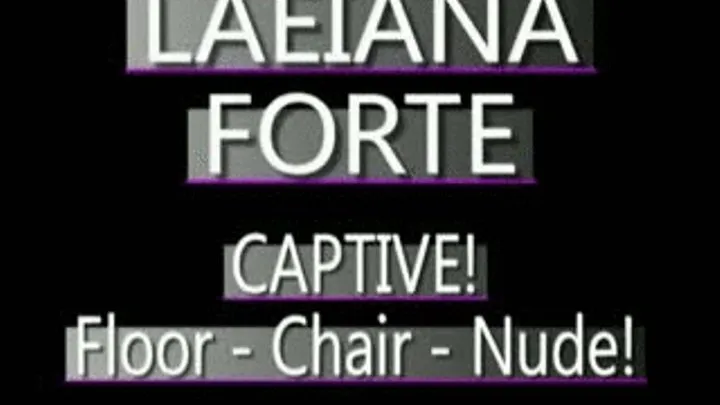 Laeiana Forte Bondage Exposure! - (320 X 240 in size)S