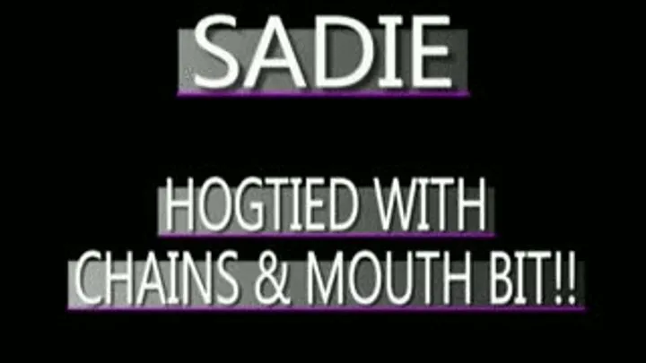 Sadie Chained With Mouth Bit! - MPG4 VERSION ( in size)