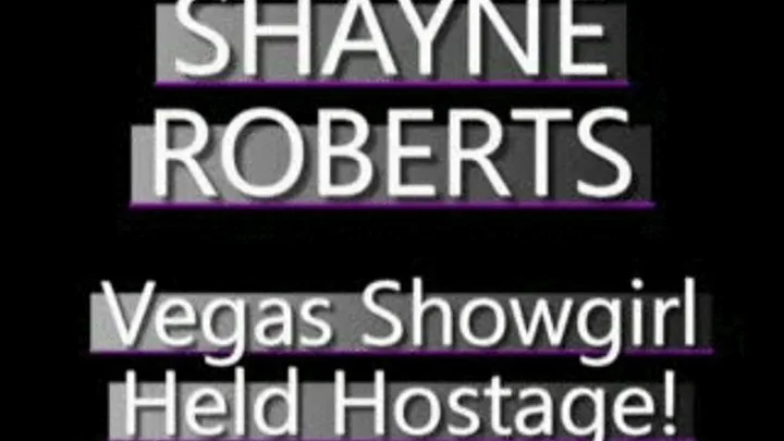 Shayne Roberts Vegas Showgirl Held Against Her Will! - PS3 FORMAT