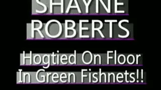 Shayne Roberts Hogtied In Green Fishnets! - MPG4 VERSION ( in size)