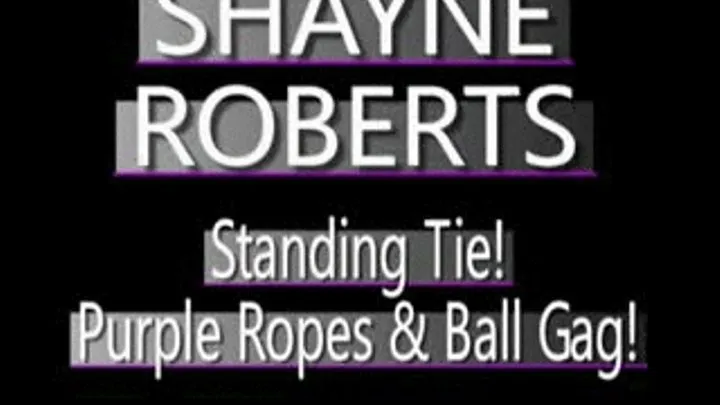 Shayne Roberts Sexy Slut Standing! - (320 X 240 in size)