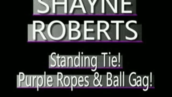 Shayne Roberts Sexy Slut Standing! - MPG4 VERSION ( in size)