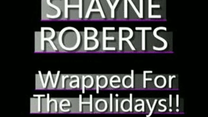 Shayne Gets All Wrapped Up For The Holidays!! - MPG4 VERSION ( in size)