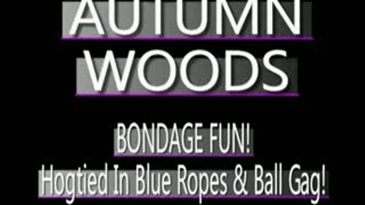 Autumn Woods Bound In Blue With Mouth Ring! - MPG-4 VERSION