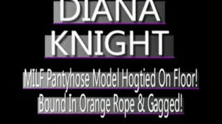 Hogtied In Pantyhose With Orange Ropes Diana Knight! - PS3 FORMAT