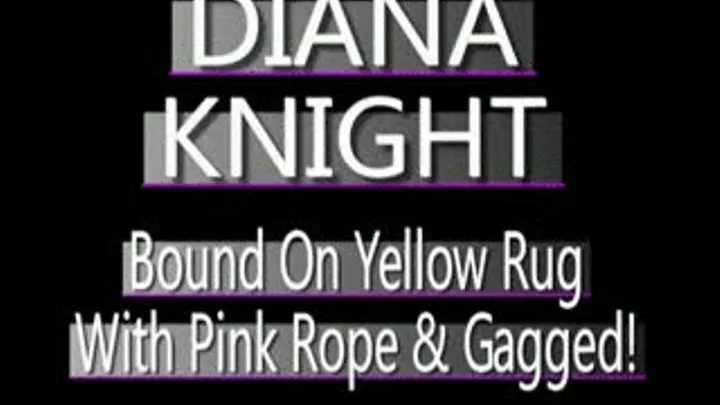 Diana Knight Red Ball Gag And Pink Ropes On Yellow Rug! - IPOD FORMAT