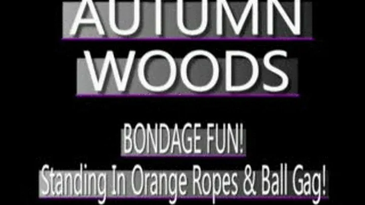 Autumn Woods Standing Tie In Orange Ropes And Ball Gag! - PS3 FORMAT