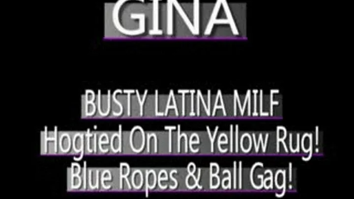 Latina MILF Gina...Bound In Blue Ropes And Ball Gag! FORMAT (480 X 320 SIZED)