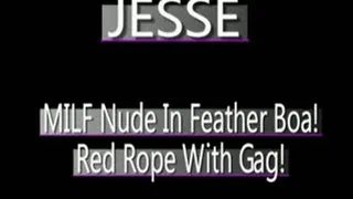 Jesse MILF Nude With Feather Boa Bound And Gagged! - MPG-4 VERSION