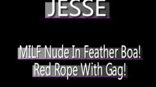 Jesse MILF Nude With Feather Boa Bound And Gagged! FORMAT (480 X 320 SIZED)