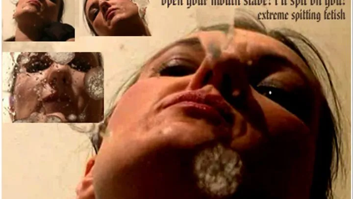 extreme spitting fetish: open your mouth slave!