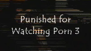 Punished for Watching Porn 2 (Reduced)