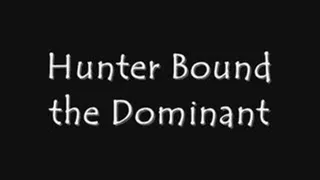 Hunter Bound the Dominant