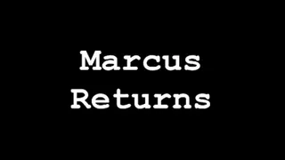 Marcus Returns