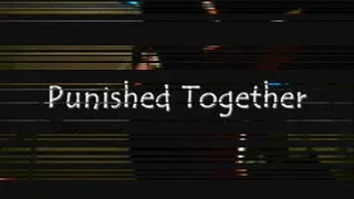 Punished Together