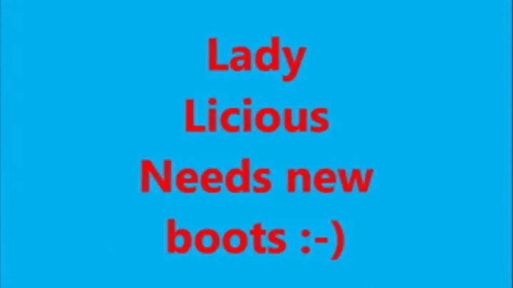 Lady Licious wants new boots